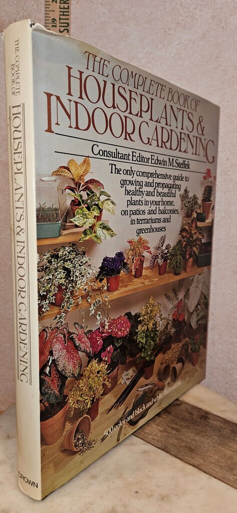 The Complete Book of Houseplants & Indoor Gardening