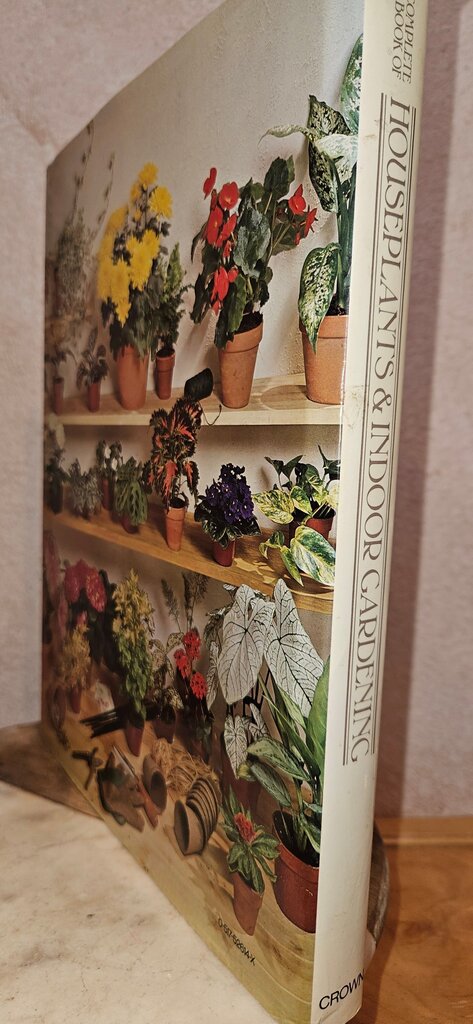 The Complete Book of Houseplants & Indoor Gardening
