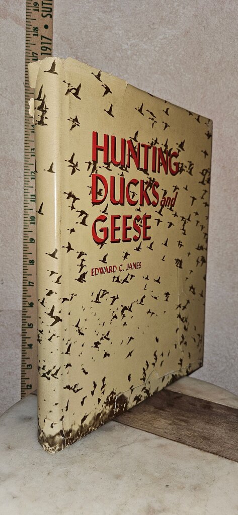 Hunting Ducks and Geese by Edward C. Janes