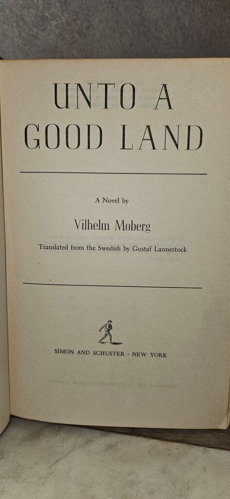 Unto a Good Land by Vilhelm Moberg