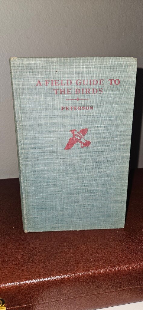 A Field Guide to the Birds by Roger Tory Peterson