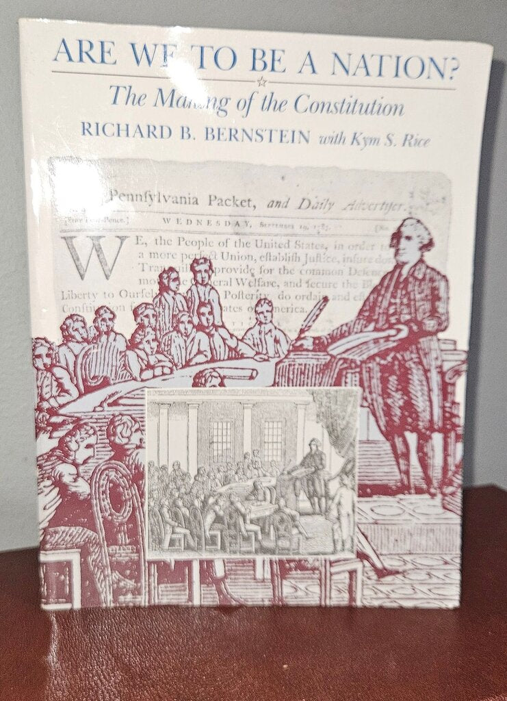 Are We to Be a Nation? The Making of the Constitution