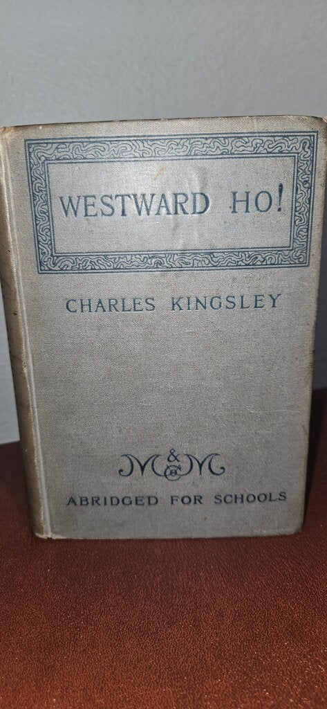Westward Ho! by Charles Kingsley