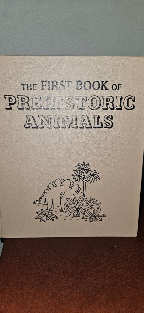 The First Book of Prehistoric Animals