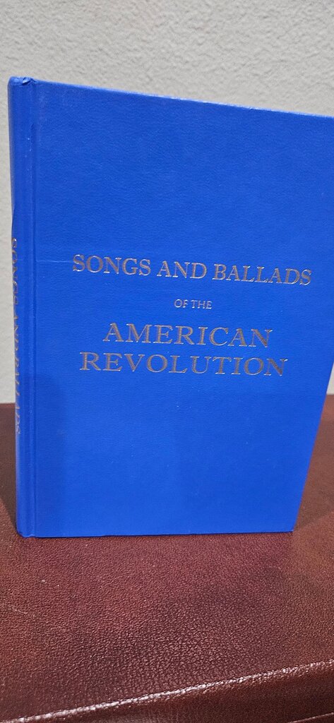 Songs and Ballads of the American Revolution