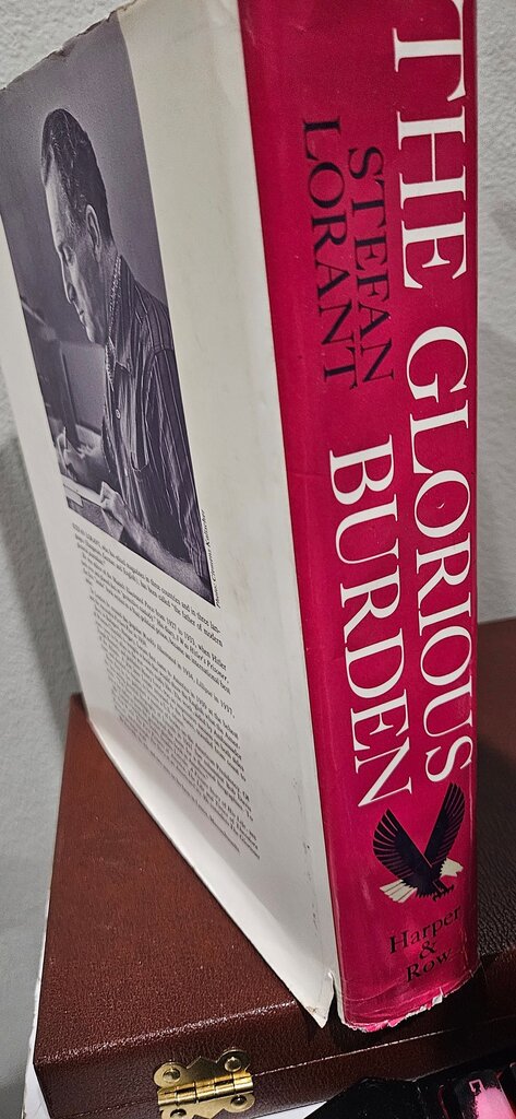 The Glorious Burden: The American Presidency Stefan Lorant