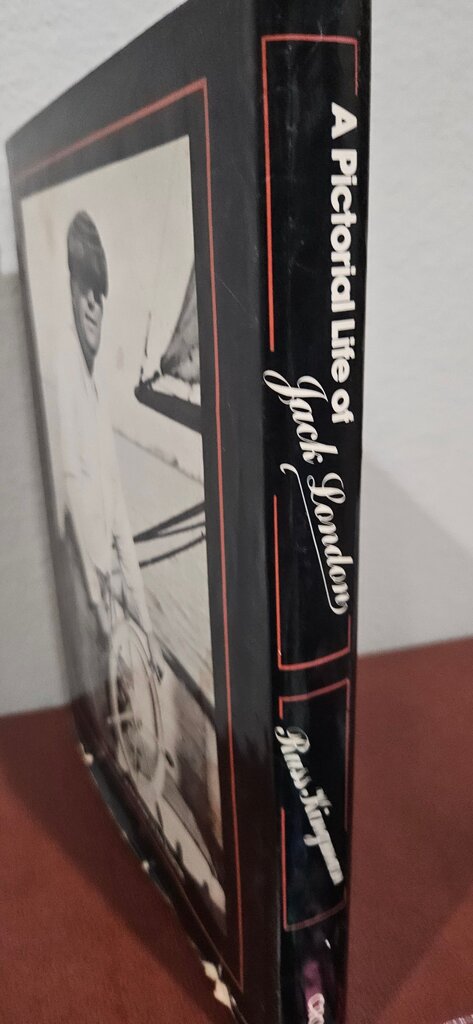 A Pictorial Life of Jack London Russ Kingman Foreward By Irving Stone