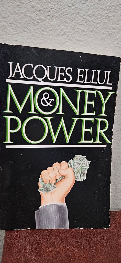 Money & Power by Jacques Ellul