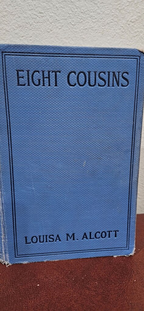 Eight Cousins by Louisa M. Alcott